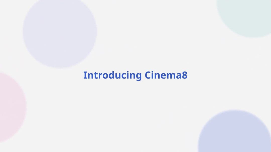 Cinema8 Introduction